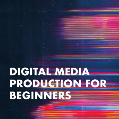 Digital Media Production For Beginners (Pb 2025)