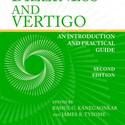 Dizziness And Vertigo An Introduction And Practical Guide 2Ed (Pb 2024)