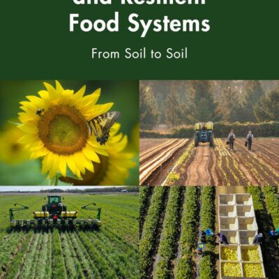 Planning Sustainable And Resilient Food Systems From Soil To Soil (Pb 2025)