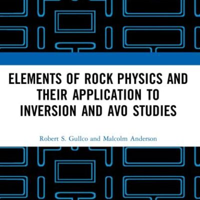 Elements Of Rock Physics And Their Application To Inversion And Avo Studies (Pb 2022)