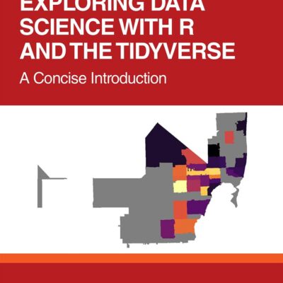 Exploring Data Science with R and the Tidyverse: A Concise Introduction