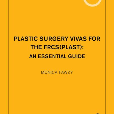 Plastic Surgery Vivas For The Frcs An Essential Guide (Pb 2023)