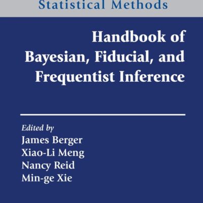 HANDBOOK OF BAYESIAN FIDUCIAL AND FREQUENTIST INFERENCE (HB 2024)