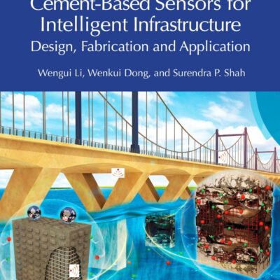 MULTIFUNCTIONAL CEMENT BASED SENSORS FOR INTELLIGENT INFRASTRUCTURE DESIGN FABRICATION AND APPLICATION (HB 2025)