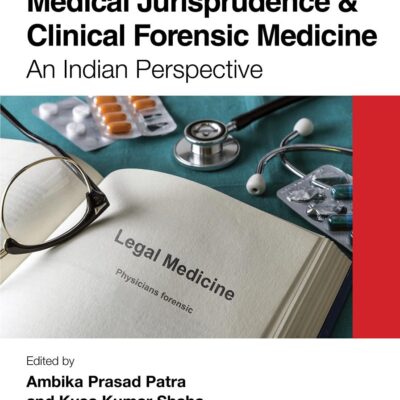 Medical Jurisprudence And Clinical Forensic Medicine An Indian Perspective (Pb 2024)
