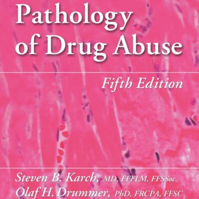 Karch's Pathology of Drug Abuse
