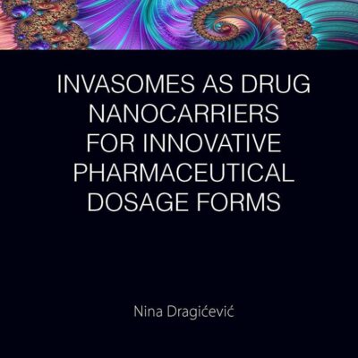 Invasomes as Drug Nanocarriers for Innovative Pharmaceutical Dosage Forms