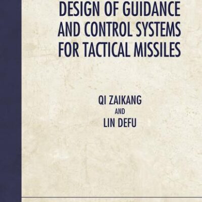 Design of Guidance and Control Systems for Tactical Missiles [Hardcover] Zaikang