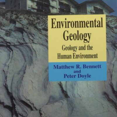 Environmental Geology: Geology And The Human Environment (Pb 2016)