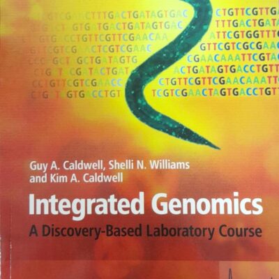 INTEGRATED GENOMICS: A DISCOVERY BASED LABORATORY COURSE