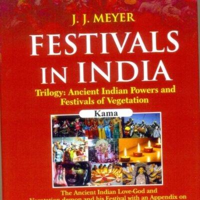 Festivals of India: 3 volumes Translated from the German