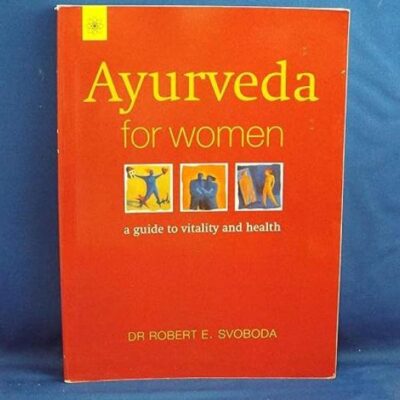 Ayurveda for Women: A Comprehensive Guide to Vitality & Health