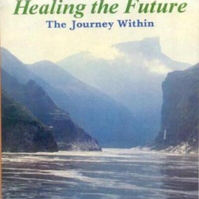 Healing the Future: The Journey Within