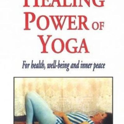 The Healing Power of Yoga: For Health