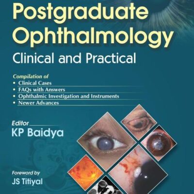 Postgraduate Ophthalmology Clinical and Practical -2024 [Paperback] K.P. Baidya