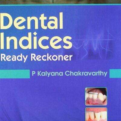 Dental Indices Ready Reckoner (2014) [Hardcover] CHAKRAVARTHY P.K