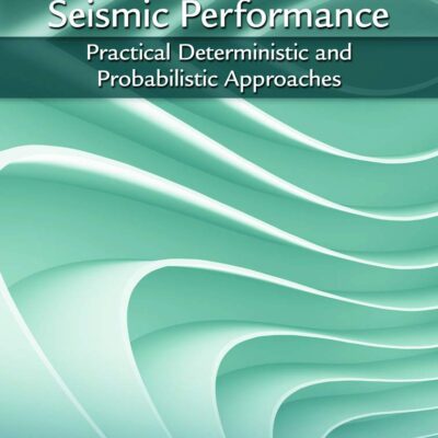 Design of Reinforced Concrete Buildings for Seismic Performance: Practical Deterministic and Probabilistic Approaches Aschheim