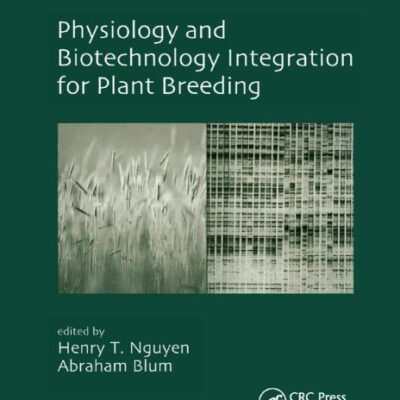 Physiology and Biotechnology Integration for Plant Breeding: 100 (Books in Soils
