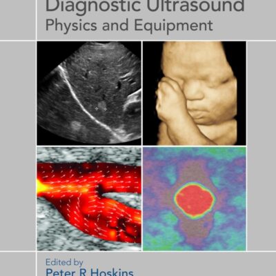 DIAGNOSTIC ULTRASOUND PHYSICS AND EQUIPMENT 3ED (HB 2019)