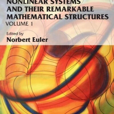 Nonlinear Systems and Their Remarkable Mathematical Structures: Volume 1