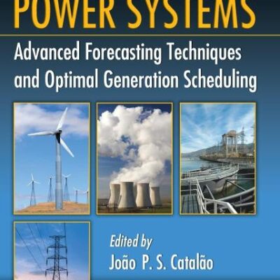 ELECTRIC POWER SYSTEMS ADVANCED FORECASTING TECHNIQUES AND OPTIMAL GENERATION SCHEDULING (HB 2012)
