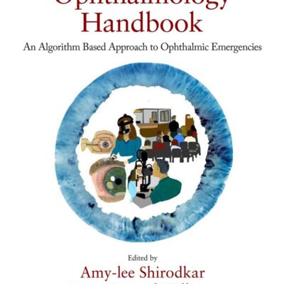 Practical Emergency Ophthalmology Handbook: An Algorithm Based Approach to Ophthalmic Emergencies