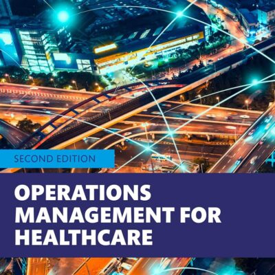 OPERATIONS MANAGEMENT FOR HEALTHCARE