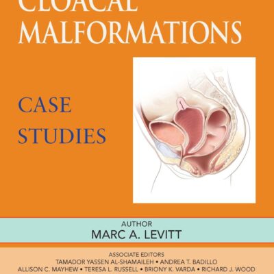 Cloacal Malformations: Case Studies (Pediatric Colorectal Surgery)