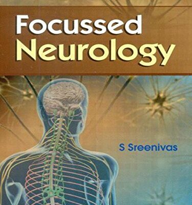 Focussed Neurology (Pb 2018) [Paperback] Sreenivas S.