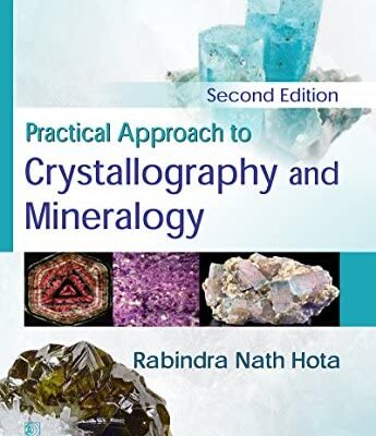 PRACTICAL APPROACH TO CRYSTALLOGRAPHY AND MINERALOGY 2ED (PB 2017) [Paperback] HOTA