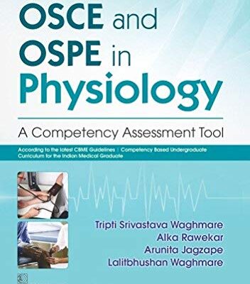 OSCE and OSPE in Physiology: A Competency Assessment Tool [Paperback] Waghmare