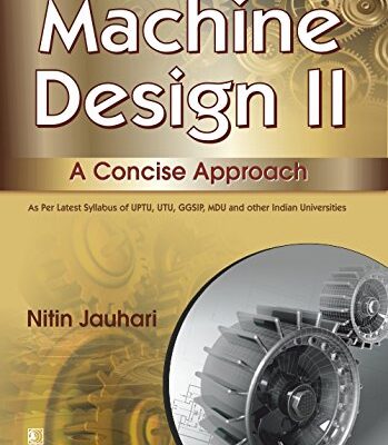 MACHINE DESIGN 11 A CONCISE APPROACH (PB 2016) [Paperback] JAUHARI N.