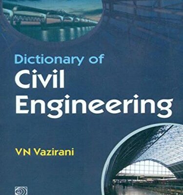 Dictionary of Civil Engineering 2Ed (PB 2018) [Paperback] Vazirani V. N