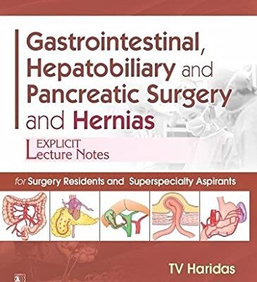 GASTROINTESTINAL HEPATOBILIARY AND PANCREATIC SURGERY AND HERNIAS (PB 2022) [Paperback] HARIDAS TV