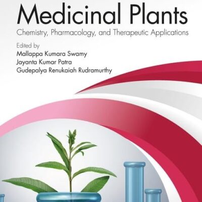 MEDICINAL PLANTS CHEMISTRY PHARMACOLOGY AND THERAPEUTIC APPLICATIONS (HB 2019)