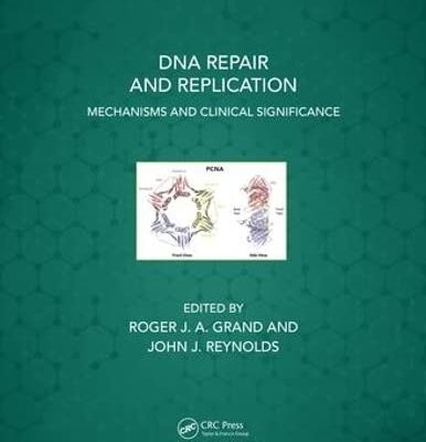 Dna Repair And Replication Mechanisms And Clinical Significance (Pb 2019)
