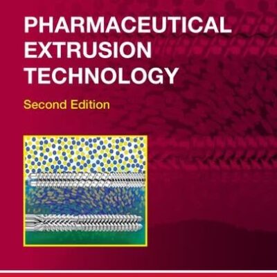 PHARMACEUTICAL EXTRUSION TECHNOLOGY VOL 217 2ED (HB 2018)