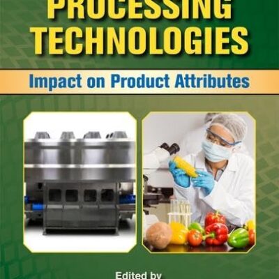 Food Processing Technologies: Impact on Product Attributes