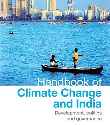 HANDBOOK OF CLIMATE CHANGE AND INDIA DEVELOPMENT POLITICS AND GOVERNANCE (HB 2012)