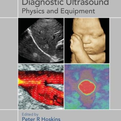 DIAGNOSTIC ULTRASOUND PHYSICS AND EQUIPMENT 3ED (PB 2019)