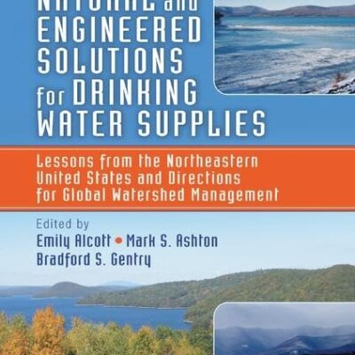 Natural and Engineered Solutions for Drinking Water Supplies: Lessons from the Northeastern United States and Directions for Global Watershed Management