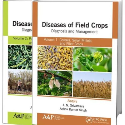 DISEASES OF FIELD CROPS DIAGNOSIS AND MANAGEMENT 2 VOL SET (HB 2021)