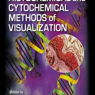 Histochemical and Cytochemical Methods of Visualization: 7 (Methods in Visualization) Exbrayat