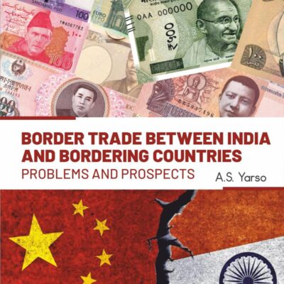 Border Trade Between India and Bordering Countries: Problems and Prospects