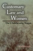 Customary Law and Women: The Chakhesang Nagas