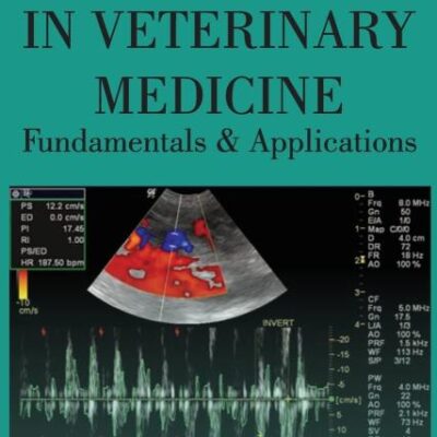 Ultrasound in Veterinary Medicine: Fundamentals and Applications: Fully Illustrated