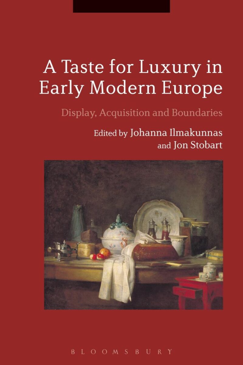 A Taste for Luxury in Early Modern Europe: Display