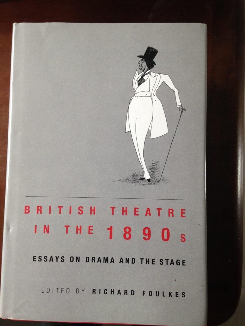 British Theature in the 189Os: Essays on Drama and the Stage