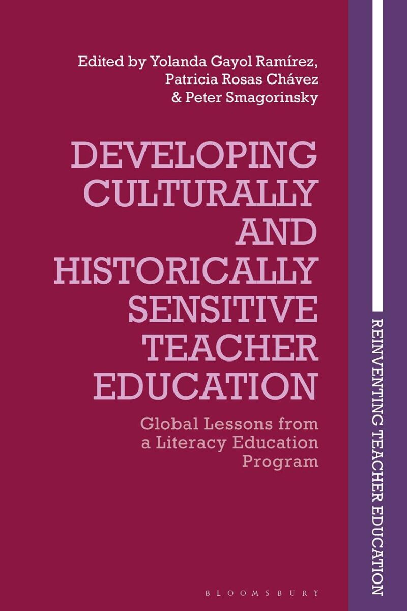 Developing Culturally and Historically Sensitive Teacher Education: Global Lessons from a Literacy Education Program (Reinventing Teacher Education)