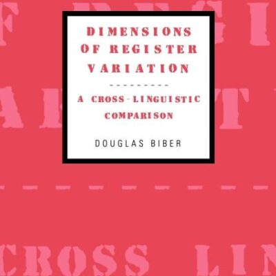 Dimensions of Register Variation: A Cross-Linguistic Comparison